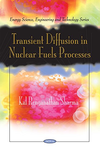 9781616683696: Transient Diffusion in Nuclear Fuels Processes (Energy Science, Engineering and Technology)