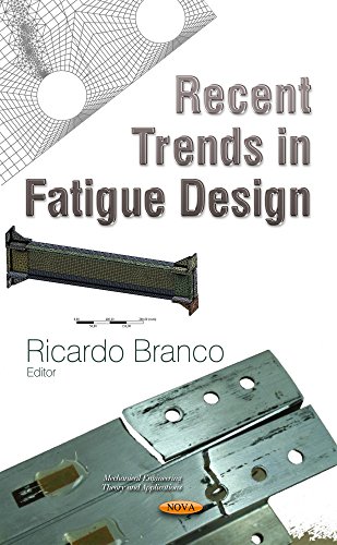 Recent Trends in Fatigue Design (Mechanical Engineering Theory and Applications) (9781616684105) by Branco, Ricardo