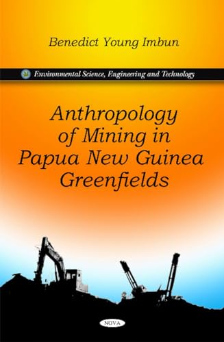 Stock image for Anthropology of Mining in Papua New Guinea Greenfields Environmental Science, Engineering and Technology for sale by PBShop.store US