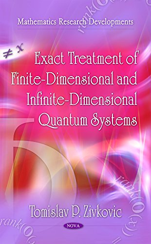 9781616685973: Exact Treatment of Finite-Dimensional & Infinite-Dimensional Quantum Systems (Mathematics Research Developments)