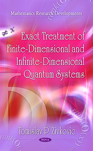 9781616685973: Exact Treatment of Finite-Dimensional and Infinite-Dimensional Quantum Systems (Mathematics Research Developments)