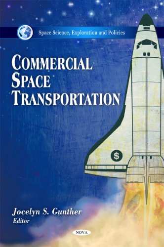 Commercial Space Transportation (Space Science, Exploration and Policies) (9781616687076) by Gunther; Jocelyn S. Gunther