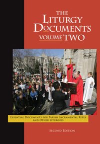 Beispielbild fr The Liturgy Documents: Essential Documents for Parish Sacramental Rites and Other Liturgies: 2 zum Verkauf von BooksRun