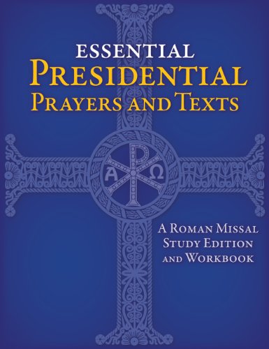 Beispielbild fr Essential Presidential Prayers and Texts: A Roman Missal Study Edition and Workbook zum Verkauf von BooksRun