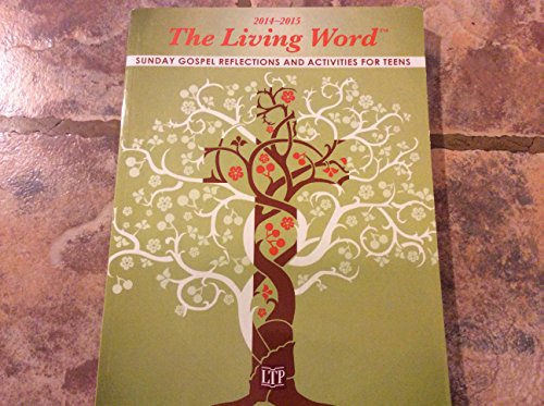 Imagen de archivo de The Living Word 2014-2015: Sunday Gospel Reflections and Activities for Teens a la venta por ThriftBooks-Atlanta