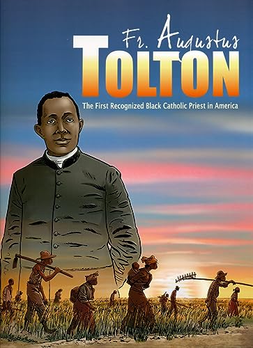 Beispielbild fr Father Augustus Tolton: The First Recognized Black Catholic Priest in America zum Verkauf von HPB-Emerald