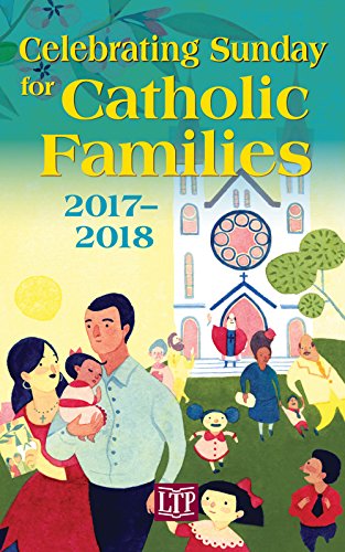 Beispielbild fr Celebrating Sunday for Catholic Families 2017-2018 zum Verkauf von Better World Books