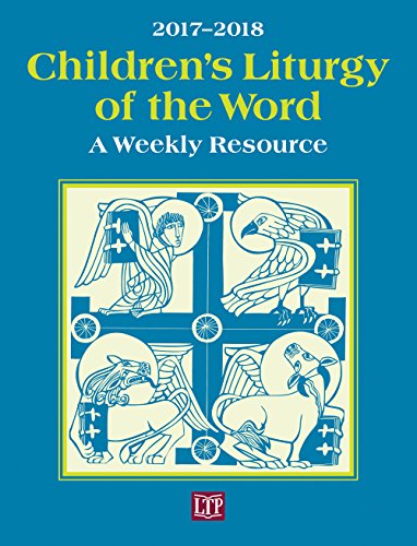 Beispielbild fr Children's Liturgy of the Word 2017-2018: A Weekly Resource zum Verkauf von Wonder Book