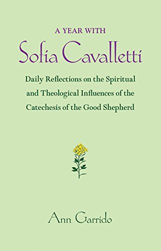 Imagen de archivo de A Year with Sofia Cavalletti: Daily Reflections on the Spiritual and Theological Influences of the Catechesis of the Good Shepherd a la venta por GF Books, Inc.