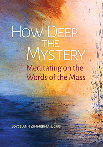 Stock image for How Deep the Mystery: Meditating on the Words of the Mass for sale by GF Books, Inc.