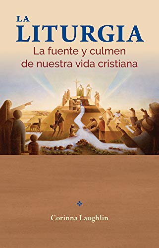 Beispielbild fr La Liturgia: La fuente y culmen de nuestra vida cristiana (Spanish Edition) zum Verkauf von Revaluation Books