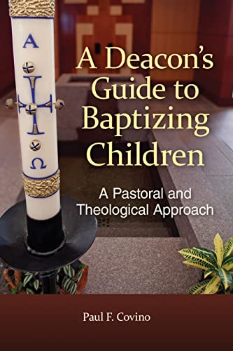 Beispielbild fr Deacon's Guide to Baptizing Children : A Pastoral and Theological Approach zum Verkauf von Better World Books