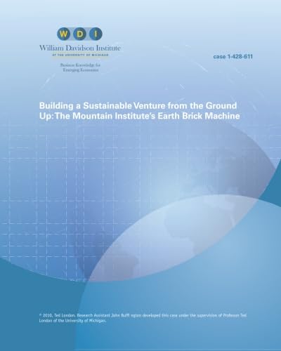 Building a Sustainable Venture from the Ground Up:: The Mountain Institute's Earth Brick Machine (9781616744755) by London, Ted
