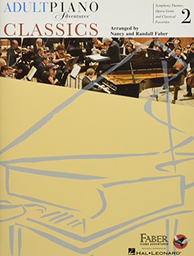 Beispielbild fr Adult Piano Adventures Classics Book 2: Symphony Themes, Opera Gems and Classical Favorites [Paperback] Faber, Nancy and Faber, Randall zum Verkauf von Lakeside Books