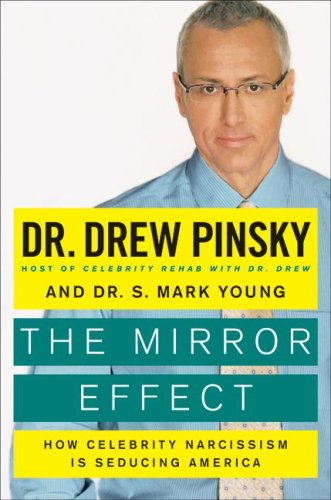 9781616794309: The Mirror Effect: How Celebrity Narcissism Is Seducing America