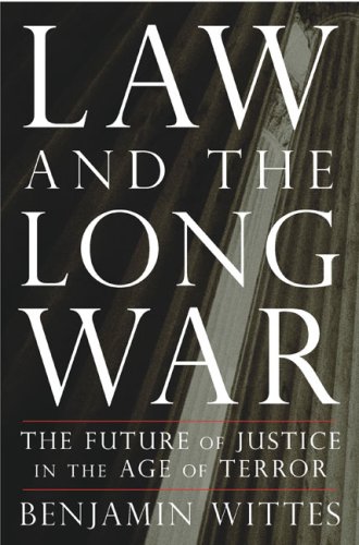 9781616802974: Law and the Long War: The Future of Justice in the Age of Terror