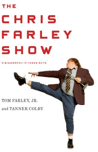 9781616804589: The Chris Farley Show: A Biography in Three Acts