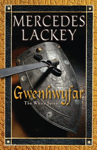 Gwenhwyfar: The White Spirit (A Novel of King Arthur) (Arthurian Novel) (9781616846855) by [???]