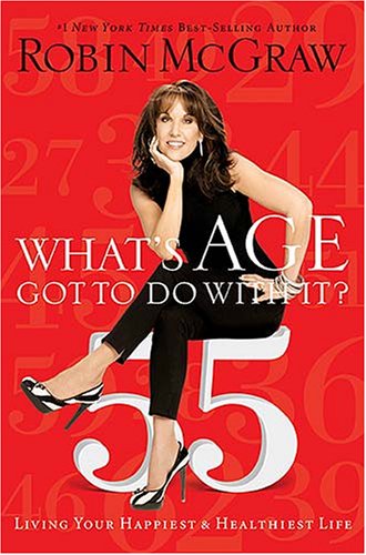 9781616877194: What's Age Got to Do with It?: Living Your Healthiest and Happiest Life