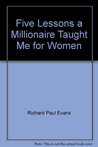 9781616889517: The Five Lessons a Millionaire Taught Me for Women