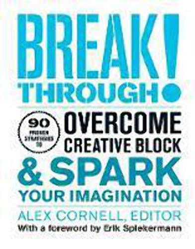Stock image for Breakthrough!: 90 Proven Strategies to Overcome Creative Block & Spark Your Imagination for sale by Hennessey + Ingalls