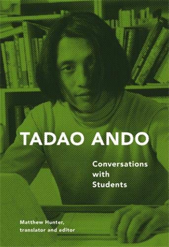 9781616890704: Tadao Ando: Conversations With Students