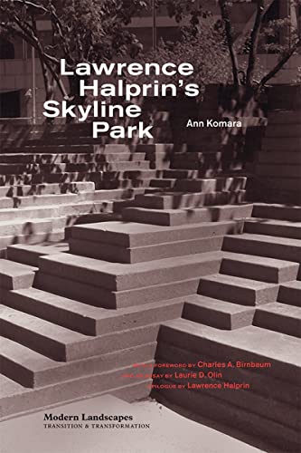 9781616890919: Lawrence Halprin's Skyline Park /anglais: Modern Landscapes: Transition and Transformation