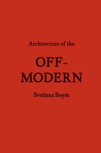 Stock image for Architecture of the Off-Modern for sale by Housing Works Online Bookstore