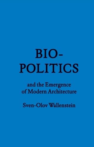 Stock image for Biopolitics and the Emergence of Modern Architecture (Forum Project Publications) for sale by Books From California