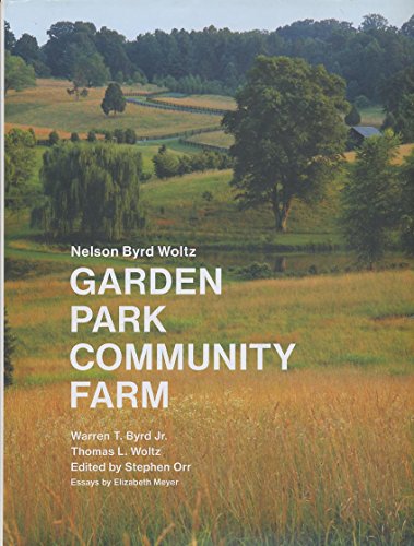 Nelson Byrd Woltz: Garden, Park, Community, Farm (9781616891145) by Byrd, Warren; Woltz, Thomas; Meyer, Elizabeth