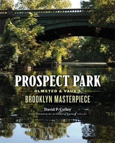 Prospect Park: Olmsted and Vaux's Brooklyn Masterpiece