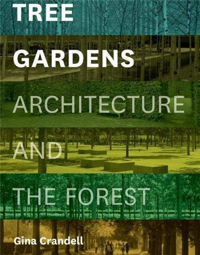 9781616891213: Tree Gardens Architecture and the Forest /anglais