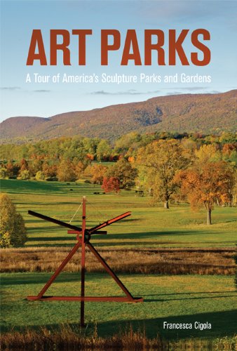 Art Parks: A Tour of America's Sculpture Parks and Gardens