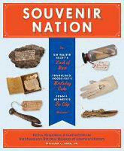 Beispielbild fr Souvenir Nation: Relics, Keepsakes, and Curios from the Smithsonian's National Museum of American History zum Verkauf von SecondSale