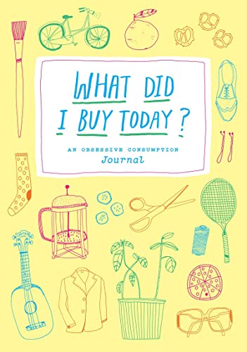 Beispielbild fr What Did I Buy Today? : An Obsessive Consumption Journal zum Verkauf von Better World Books