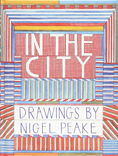 Imagen de archivo de In the City: Drawings by Nigel Peake a la venta por medimops