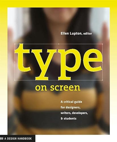 Beispielbild fr Type on Screen: A Critical Guide for Designers, Writers, Developers, and Students (Design Briefs) zum Verkauf von Books From California
