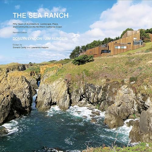 

The Sea Ranch: Fifty Years of Architecture, Landscape, Place, and Community on the Northern California Coast [Hardcover ]