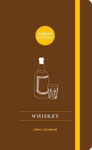 Imagen de archivo de Whiskey: Instant Expert a la venta por Goodwill of Colorado