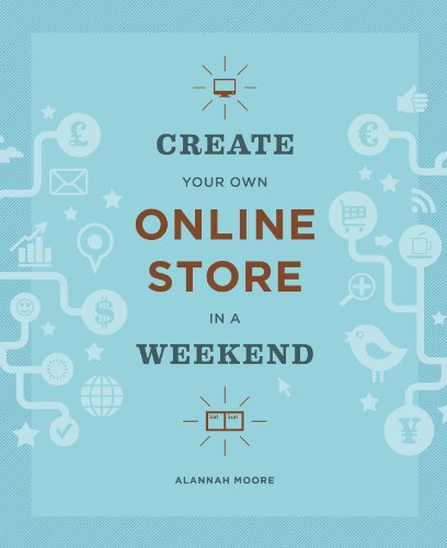 Stock image for Create Your Own Online Store in a Weekend for sale by Better World Books