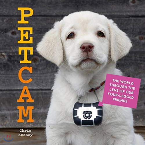 Stock image for PetCam: The World Through the Lens of Our Four-Legged Friends for sale by SecondSale