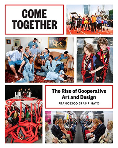 9781616892685: Come together /anglais: Rise of Cooperative Art and Design