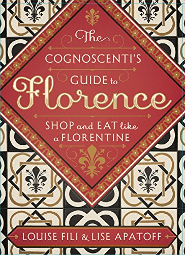 Stock image for The Cognoscenti's Guide to Florence : Shop and Eat Like a Florentine for sale by Better World Books