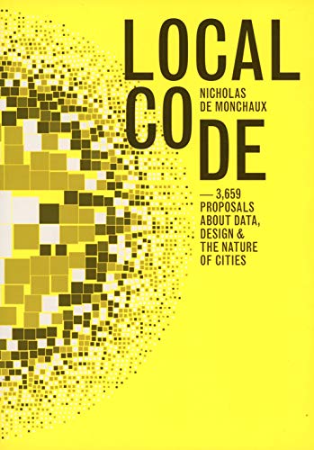 Stock image for Local Code: 3659 Proposals About Data, Design, and the Nature of Cities for sale by Revaluation Books