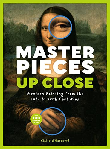 Beispielbild fr Masterpieces Up Close: Western Painting from the 14th to 20th Centuries zum Verkauf von Zoom Books Company