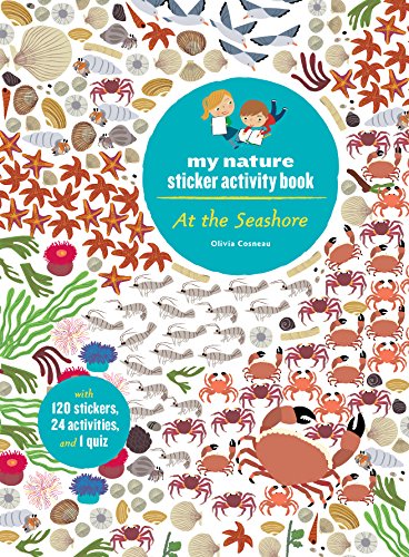 Stock image for At the Seashore: My Nature Sticker Activity Book (Ages 5 and up, with 120 stickers, 24 activities and 1 quiz) for sale by SecondSale