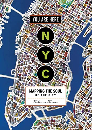 Stock image for You Are Here: NYC: Mapping the Soul of the City for sale by ZBK Books