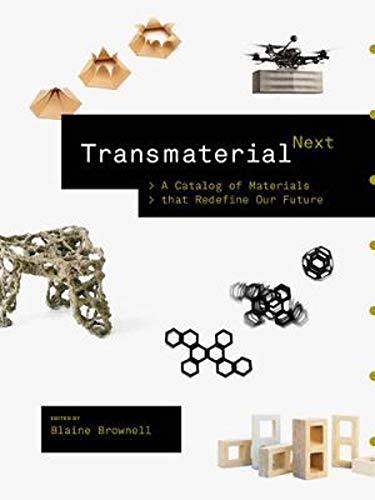 Stock image for Transmaterial Next: A Catalog of Materials that Redefine Our Future for sale by PlumCircle