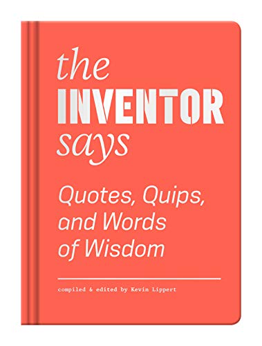 9781616896225: The Inventor Says: Quotes, Quips and Words of Wisdom