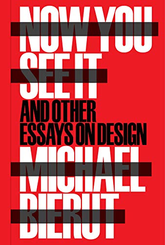 Imagen de archivo de Now You See It and Other Essays on Design a la venta por PlumCircle